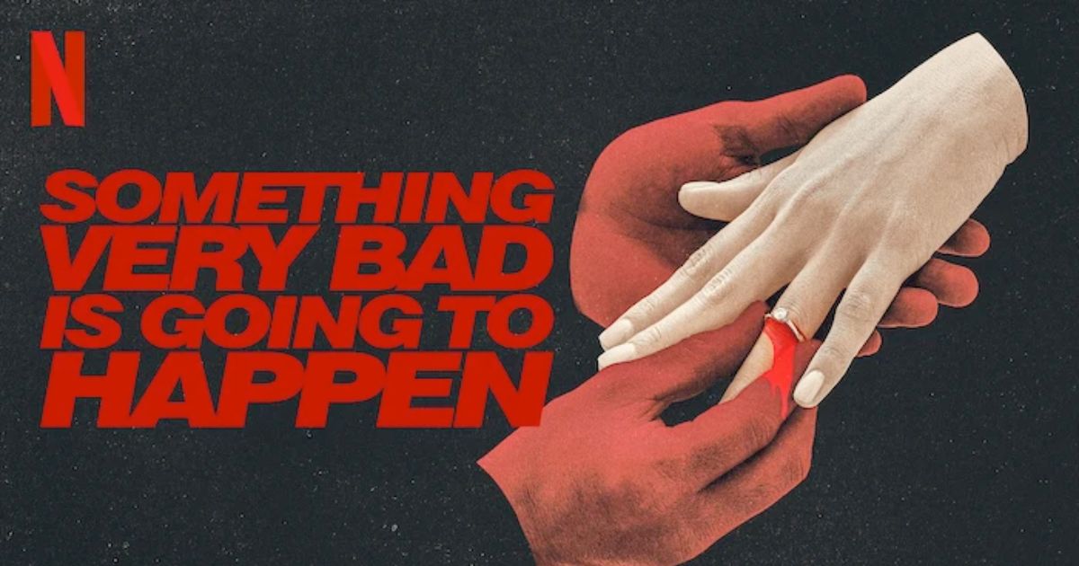 Something Very Bad is Going to Happen