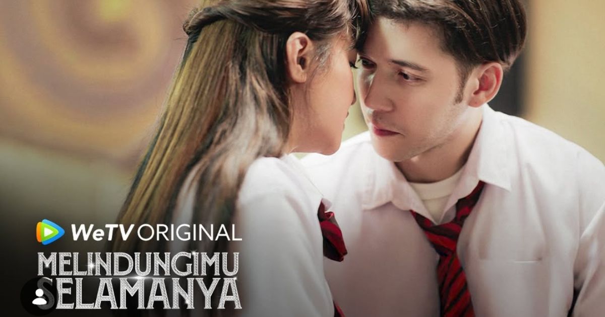 Rekomendasi WeTV Original - Melindungimu Selamanya
